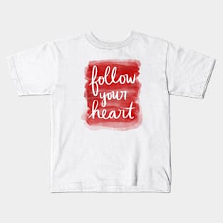 Follow Your Heart Kids T-Shirt